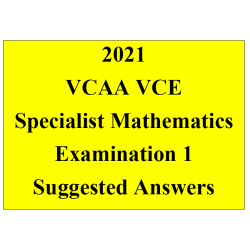 Detailed answers 2021 VCAA VCE Specialist Mathematics Examination 1